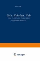 Sein, Wahrheit, Welt: Vor-Fragen zum Problem des Phanomen-Begriffs 9401181039 Book Cover