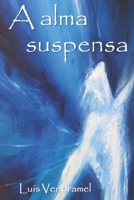 A Alma Suspensa 1980820295 Book Cover