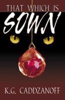 That Which is Sown 0741423871 Book Cover