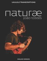 João Tostes - naturæ: Ukulele transcriptions (English) 8545526229 Book Cover