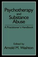 Psychotherapy and Substance Abuse: A Practitioner's Handbook 0898628385 Book Cover
