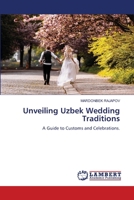 Unveiling Uzbek Wedding Traditions: A Guide to Customs and Celebrations. 6207639251 Book Cover