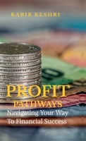 Profit Pathways: Navigating Your Way To Financial Success B0FPXL1KPT Book Cover