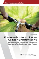 Kommunale Infrastrukturen für Sport und Bewegung 363940419X Book Cover