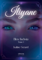 Iliyane: Bleu fuchsia Tome 1 B0H1LDTX9F Book Cover