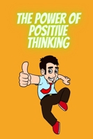 The Power of Positive Thinking: Transforming Your Life through Positive Affirmations B0C7T7WVD8 Book Cover