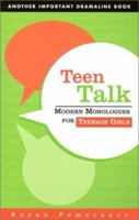 Teen Talk: Modern Monologues for Teenage Girls 0940669544 Book Cover