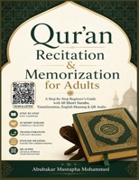 Qur’an Recitation & Memorization for Adults: A Step-by-Step Beginner’s Guide with 10 Short Surahs, Transliteration, English Meaning & QR Audio B0H3P3NB8B Book Cover