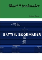 Batti il bookmaker 1447765109 Book Cover