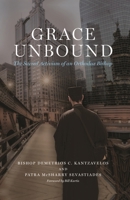 Grace Unbound: The Sacred Activism of an Orthodox Bishop B0GSRYKXK9 Book Cover