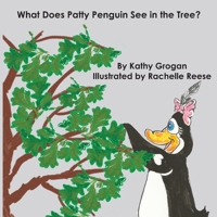 What Does Patty Penguin See in the Tree? B08NVLMFLS Book Cover