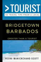 Greater Than a Tourist – Bridgetown Barbados: 50 Travel Tips from a Local 1521824975 Book Cover