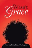 If It Wasn't for Grace 1543451152 Book Cover