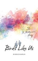 Birds Like Us, The Pi Phillecroix Story 0615840779 Book Cover