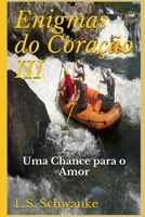 Enigmas do Coração III: Uma Chance para o Amor B08YQR6D4N Book Cover
