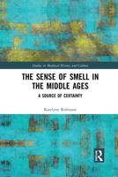The Sense of Smell in the Middle Ages: A Source of Certainty 103209009X Book Cover