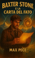 Baxter Stone e la carta del fato (Italian Edition) 1291828613 Book Cover