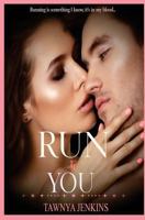 Run to You 1517421780 Book Cover