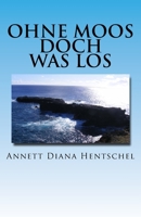 Ohne Moos Doch Was Los : Meine Reise Durch S?damerika, Die Osterinsel und Peru 197751927X Book Cover