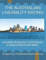 The Australian Liveability Rating: Liveability Rating for 4,524 Suburbs in Sydney/New South Wales a Report by Citydataaustralia.Com.Au 172013832X Book Cover