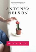 Nothing Right: Short Stories 1596915749 Book Cover