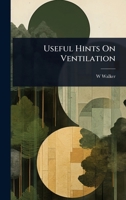 Useful Hints On Ventilation 1141748045 Book Cover