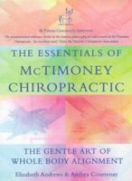 The Essentials of McTimoney Chiropractic: The Gentle Art of Whole Body Alignment 0722537476 Book Cover