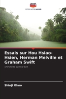 Essais sur Hou Hsiao-Hsien, Herman Melville et Graham Swift: Une étude dans le Sud (French Edition) 6207662822 Book Cover