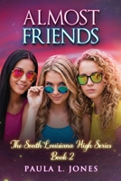 Almost Friends: Book two of the South Louisiana High Series B09MYVR4KJ Book Cover