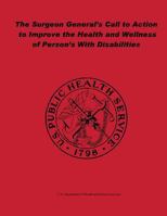 The Surgeon General's Call to Action to Improve the Health and Wellness of Persons With Disabilities 1478298685 Book Cover