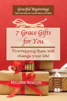 7 Grace Gifts for You: Unwrapping them will change your life! B0GPSSS3GX Book Cover