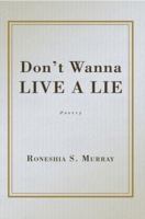 Don't Wanna Live A Lie 0595439756 Book Cover