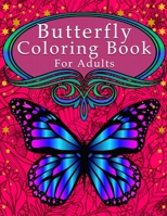 Butterfly Coloring Book For Adults: Large Print Easy Adult Coloring Book Featuring Creative Haven Butterfly Flowers and Nature for Relieving Stress and Relaxation B09S9JBVCB Book Cover