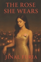 The Rose She Wore: London Love Story About Flowers, Fight, and Finding Home B0FPFK2NMC Book Cover