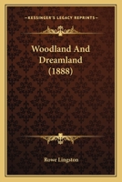 Woodland And Dreamland 1104532875 Book Cover