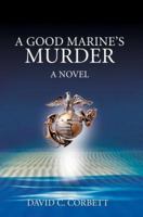 A Good Marine's Murder 0595383475 Book Cover