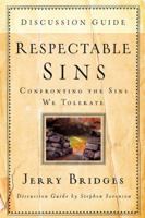 Respectable Sins: Discussion Guide: Confronting the Sins We Tolerate 1600062075 Book Cover