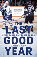 The Last Good Year: Seven Games That Ended an Era 0735234760 Book Cover