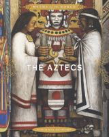 The Aztecs (myths if the world) 0761430962 Book Cover