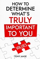 How to Determine What’s Truly Important to You B0CSZ72GM3 Book Cover