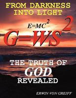 From Darkness Into Light: The Truth of God Revealed 1438922949 Book Cover