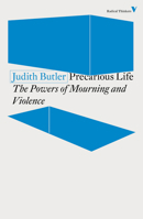Precarious Life: The Power of Mourning and Violence
