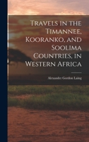 Travels in the Timannee, Kooranko and Soolima Countries in Western Africa 1241522677 Book Cover
