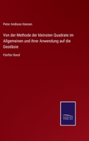 Von der Methode der kleinsten Quadrate im Allgemeinen und ihrer Anwendung auf die Geodäsie: Fünfter Band 3752529601 Book Cover