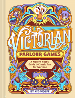 Victorian Parlour Games: A Modern Host's Guide to Classic Fun for Everyone 1797231006 Book Cover