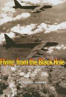 Flying from the Black Hole: The B-52 Navigator-bombardiers of Vietnam 1591143594 Book Cover