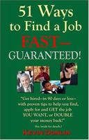 51 Ways To Find A Job Fast -- Guaranteed! 097588381X Book Cover