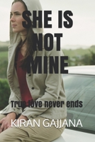 SHE IS NOT MINE: True love never ends B0875F7WT3 Book Cover