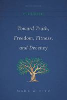 Toward Truth, Freedom, Fitness, and Decency 1626344353 Book Cover