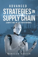Advanced Strategies in Supply Chain: Competing in the New Normal B08HV8HQ4S Book Cover